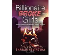 Billionaire Broke Girls: A Story of Betrayal, Brokenness, and Bad Business