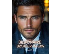 Billionaire Brother-in-Law: A Forbidden Age-Gap Nanny Romance (Take it or leave it)