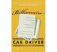 Billionaire Cab Driver: Timeless Lessons for Financial Success - Second Edition
