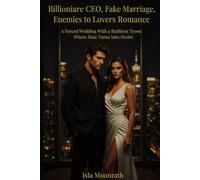 Billionaire CEO, Fake Marriage, Enemies to Lovers Romance: A Forced Wedding With a Ruthless Tycoon Where Hate Turns Into Desire