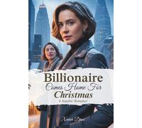 Billionaire Comes Home For Christmas: A Small-Town Lesbian Second-Chance Romance of Secrets, Snowfall and Unexpected Love