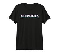Billionaire Gift For Rich Successful Business Billionaires Camiseta Premium