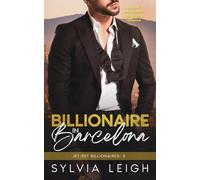 Billionaire in Barcelona: A Brother's Best Friend Fake Dating Romance (Jet-Set Billionaires)