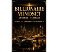 Billionaire Mindset Journal - February: Become the Person Who Attracts Wealth