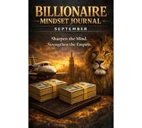 Billionaire Mindset Journal - September: Sharpen the Mind. Strengthen the Empire.