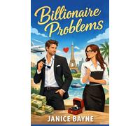 Billionaire Problems: Love, Lies, and a Very Expensive Deadline