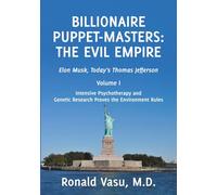 Billionaire Puppet-masters: The Evil Empire: Elon Musk, Today’s Thomas Jefferson