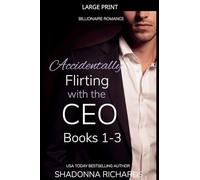 Billionaire Romance - Accidentally Flirting with the CEO Books 1-3 (Billionaire Romance - Flirting with the CEO)