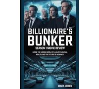 Billionaire’s Bunker Season 1 Movie Review: Inside the Hidden World of Luxury Survival, Wealth, and the Future of Humanity