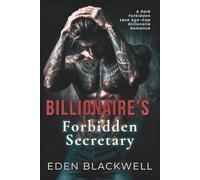 Billionaire’s Forbidden Secretary: A Dark Forbidden Love Age-Gap Billionaire Romance (Billionaire Heat Bonds)