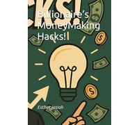 Billionaire’s MoneyMaking Hacks!