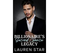 Billionaire’s Second Chance Legacy: An enemies to lovers, workplace romance