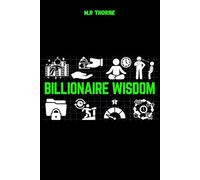 BILLIONAIRE WISDOM: Forbidden psychological tricks used by billionaires to get rich: dark human psychology, dark manipulation techniques, dark psychology secret