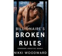 Billionaire's Broken Rules: A Spicy Billionaire Romance Book