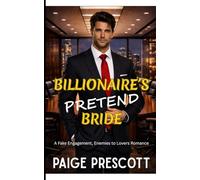 Billionaire's Pretend Bride: A Fake Engagement, Enemies to Lovers Romance
