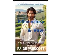 Billionaire's Vine & Vow: A Slow Burn with Fiery Chemistry Romance (The Billionaires of Europe Series)