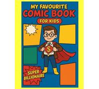 Billioner Kids Blank comic book: Your Are billioner Kids For you Create your own comic book