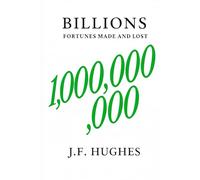 Billions: Fortunes Made and Lost