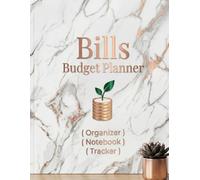 Bills ( Budget ) Planner ( Organizer ) Notebook ( Tracker): Take Control of Your Finances, Master Your Monthly Budget, and Achieve Your Financial Goals with Ease
