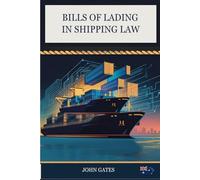 Bills of Lading in Shipping Law: An Australian Perspective (International Trade)