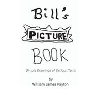 Bill's Picture Book: Simple Drawings of Various Items
