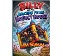 BILLY AND THE AMAZING FLYING BOUNCY HOUSE