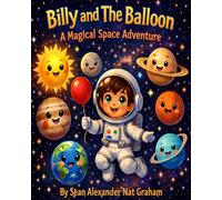 Billy and The Balloon: A Magical Space Adventure