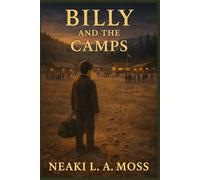 Billy and the Camps: A Story of Belonging, Bravery, and Choice (The Little Billy Series)