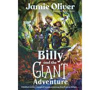 Billy and the Giant Adventure: The first children's book from Jamie Oliver (Billy, 1)