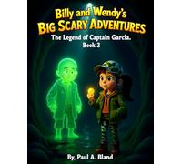 Billy and Wendy’s Big Scary Adventures: The Legend of Captain Garcia (Book 3)