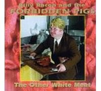 Billy Bacon & The Forbidden Pigs - Other White Meat