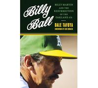 Billy Ball: Billy Martin and the Resurrection of the Oakland A's