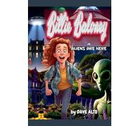 Billy Baloney in: Aliens Are Here: 10 (Billie Baloney's Adventures)