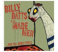 BILLY BATTS & THE MADE MEN - ...FOR THE SURLY TYPES [Vinilo]