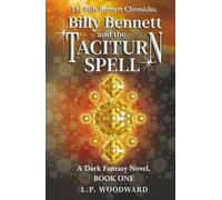 Billy Bennett and the Taciturn Spell: A Dark Fantasy Novel (The Billy Bennett Chronicles)