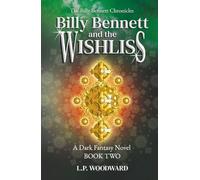 Billy Bennett and the Wishliss: A Dark Fantasy Novel (The Billy Bennett Chronicles)