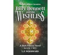Billy Bennett and the Wishliss: A Dark Fantasy Novel (The Billy Bennett Chronicles)