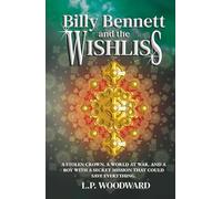 Billy Bennett and The Wishliss: Book Two: A Dark Fantasy Adventure for Older Teens and Adults (The Billy Bennett Chronicles.)