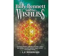Billy Bennett and The Wishliss: Book Two: A Dark Fantasy Adventure for Older Teens and Adults (The Billy Bennett Chronicles.)