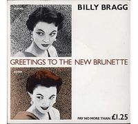 Billy Bragg - Greetings To The New Brunette