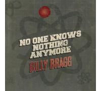 Billy Bragg - No One Knows Nothing Anymore [white 7" vinyl] c/w Song of the Iceberg