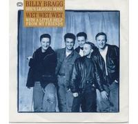 BILLY BRAGG WET WET WET - BILLY BRAGG-SHES LEAVING HOME/WITH A LITTLE HELP-WET WET WET VINYL 7" 1988