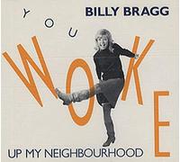 Billy Bragg - You woke up my neighbourhood (4 tracks, 1991)