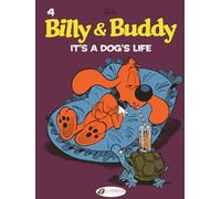 Billy & Buddy Vol. 4: It's A Dog's Life: 04 (Billy & Buddy, 4)