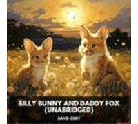 Billy Bunny And Daddy Fox (unabridged) (audiolibro)