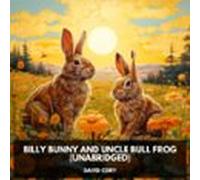 Billy Bunny And Uncle Bull Frog (Unabridged)