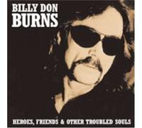 Billy Burns - Heroes, Friends and Other Troubled Souls