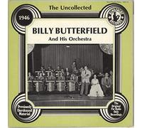 Billy Butterfield - The Uncollected Billy Butterfield And His Orchestra - 1946