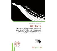 Billy Currie: Musician, Songwriter, Keyboard instrument, Tiger Lily (UK band), Ultravox, Systems of Romance