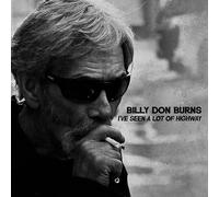 Billy Don Burns - I've Seen A Lot Of Highway [Vinilo]